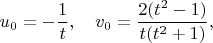 $$u_0=-\frac{1}{t}, \quad v_0=\frac{2(t^2-1)}{t(t^2+1)},$$