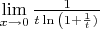 $\lim\limits_{x\to 0}\frac{1} {t\ln{\left(1+\frac{1}t\rigth)}}$