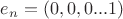 $e_n = (0, 0, 0...1)$
