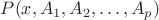 $P(x,A_1,A_2,\ldots,A_p)$