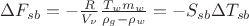 $\Delta F_{sb}=- \frac{R}{V_\nu} \frac{T_w m_w}{\rho_g - \rho_w}= - S_{sb} \Delta T_{sb} $