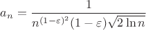 $a_n= \dfrac{1}{n^{(1-\varepsilon)^2}(1-\varepsilon)\sqrt{2\ln n}}$