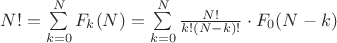 $N!=\sum\limits_{k=0}^{N}F_k(N)=\sum\limits_{k=0}^{N}\frac{N!}{k!(N-k)!}\cdot F_0(N-k)$