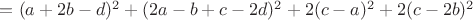$=(a+2b-d)^2 + (2a-b+c-2d)^2 + 2(c-a)^2 + 2(c-2b)^2$