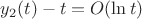 $y_2(t)-t = O(\ln t)$