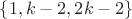 $\{1,k-2,2k-2\}$