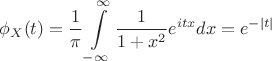 $$\phi_{X}(t) = \frac 1 \pi \int\limits_{-\infty}^{\infty} \frac 1 { 1 + x^2} e^{itx} dx = e^{-|t|}$$