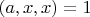 $(a, x, x) = 1$
