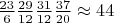 $\frac{23}6 \frac{29}{12} \frac{31}{12} \frac{37}{20} \approx 44$
