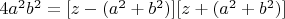 $4a^2b^2=[z-(a^2+b^2)] [z+(a^2+b^2)]$