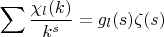 $$
\sum \frac{\chi_l(k)}{k^s} = g_l(s)\zeta(s)
$$