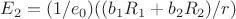 $E_2=(1/e_0)((b_1R_1+b_2R_2)/r)$