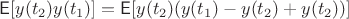 $ \mathsf{E}[y(t_2) y(t_1)] = \mathsf{E}[y(t_2)(y(t_1) - y(t_2) + y(t_2))] $