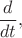 $\dfrac{d}{dt},$