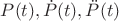 $P(t), \dot P(t), \ddot P(t)$