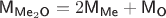 $\textsf{M}_{\textsf{Me}_2\textsf O}=2\textsf{M}_{\textsf{Me}}+\textsf{M}_{\textsf O}$
