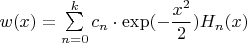 $w(x)=\sum\limits_{n=0}^{k}c_n\cdot\exp(-\dfrac{x^2}{2})H_n(x)$