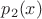 $ p_2(x)$