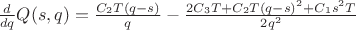 $\frac{d}{dq}Q(s,q)=\frac{C_2T(q-s)}{q}-\frac{2C_3T+C_2T(q-s)^2+C_1s^2T}{2q^2}$