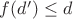 \(f(d')\leq d \)