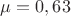 $\mu=0,63$ $\mu=0,63$