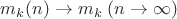 $m_k(n)\to m_k\; (n\to\infty)$ $m_k(n)\to m_k\; (n\to\infty)$