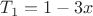 $T_1=1-3x$