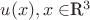 $u(x), x\in $\mathbb R$ ^3$