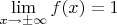 $\lim\limits_{x\to\pm\infty}f(x)=1$
