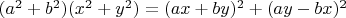 $(a^2+b^2)(x^2+y^2)=(ax+by)^2+(ay-bx)^2$