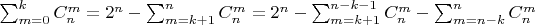 $\sum_{m=0}^k C_n^m=2^n-\sum_{m=k+1}^n C_n^m=2^n-\sum_{m=k+1}^{n-k-1} C_n^m-\sum_{m=n-k}^n C_n^m$