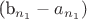 (b_{n_1} - a_{n_1})