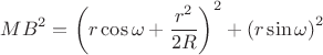 $\displaystyle MB^2=\left(r\cos\omega +  \frac{r^2}{2R}  \right)^2 + \left(r\sin\omega\right)^2$