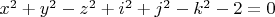 $x^2+y^2-z^2+i^2+j^2-k^2-2=0$