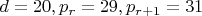 $d=20, p_r=29, p_{r+1}=31$