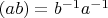 $\left(ab\right)=b^{-1}a^{-1}$