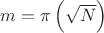 $m = \pi\left(\sqrt{N}\right)$