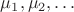 $\mu_1, \mu_2, \dots$