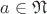 $a \in \mathfrak{N}$