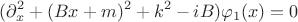 $$(\partial_x^2 + (Bx + m)^2 + k^2 - iB)\varphi_1(x) = 0 $$