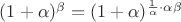$(1+\alpha)^\beta=(1+\alpha)^{\frac{1}{\alpha} \cdot \alpha\beta$