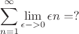 $$\sum_{n=1}^{\infty}{\lim_{\epsilon->0}{\epsilon}{n}=?$$