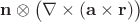 $\mathbf{n}\otimes\bigl(\nabla\times(\mathbf{a}\times\mathbf{r})\bigr)$