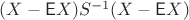 $(X-\mathsf EX)S^{-1}(X-\mathsf EX)$