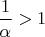 $\dfrac{1}{\alpha}>1$