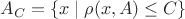 $A_C = \{x \mid \rho(x, A) \leq C\}$