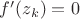 $f'(z_k)=0$