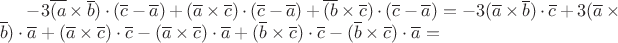 $-3\overline{(a}\times\overline{b})\cdot(\overline{c}-\overline{a})+(\overline{a}\times\overline{c})\cdot(\overline{c}-\overline{a})+\overline{(b}\times\overline{c})\cdot(\overline{c}-\overline{a})=-3(\overline{a}\times\overline{b})\cdot\overline{c}+3(\overline{a}\times\overline{b})\cdot\overline{a}+(\overline{a}\times\overline{c})\cdot\overline{c}-(\overline{a}\times\overline{c})\cdot\overline{a}+(\overline{b}\times\overline{c})\cdot\overline{c}-(\overline{b}\times\overline{c})\cdot\overline{a}=$