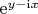 $\mathrm{e}^{y - \mathrm{i}x}$