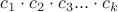 $c_1\cdot{c_2}\cdot{c_3}...\cdot{c_k}$